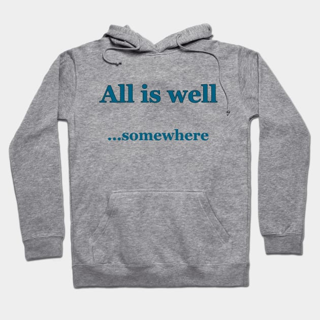 All is Well Hoodie by MelissaJBarrett